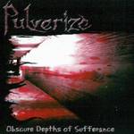 Pulverize : Obscure Depths Of Sufferance